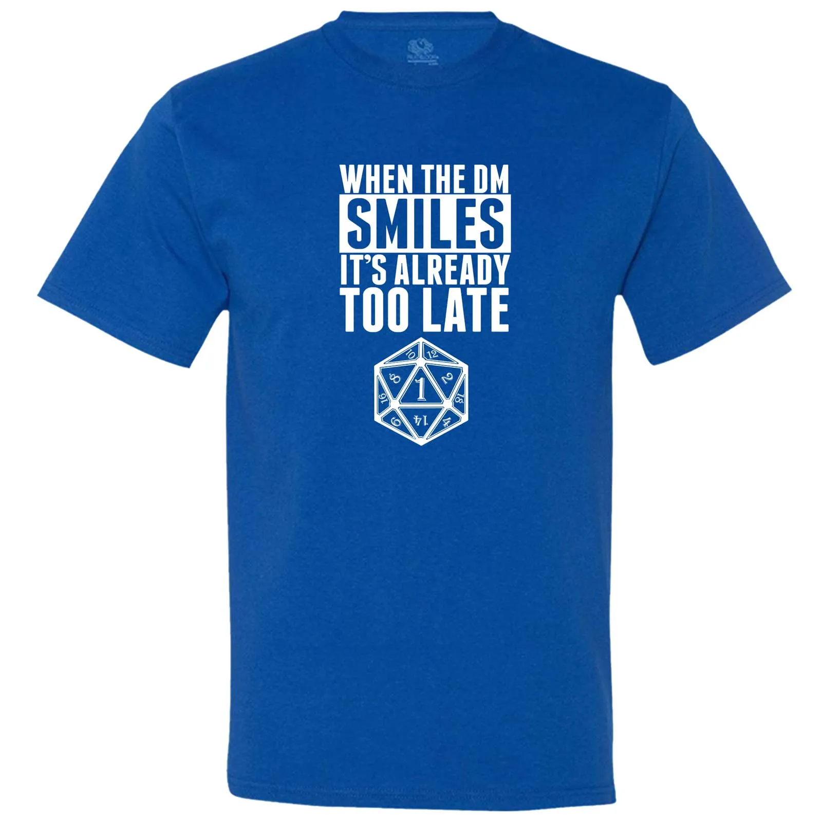 "When the DM Smiles It's Already Too Late" men's t-shirt