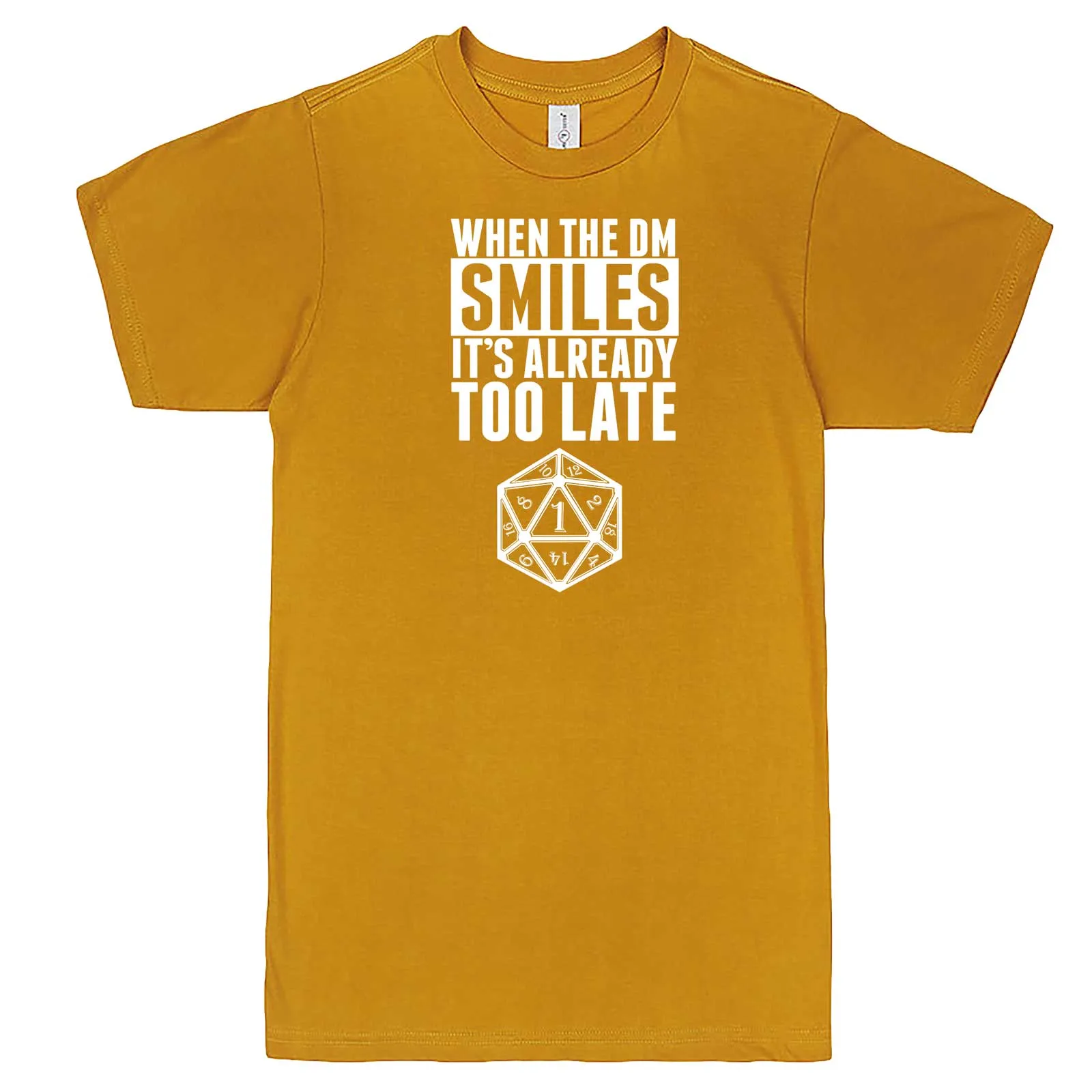 "When the DM Smiles It's Already Too Late" men's t-shirt